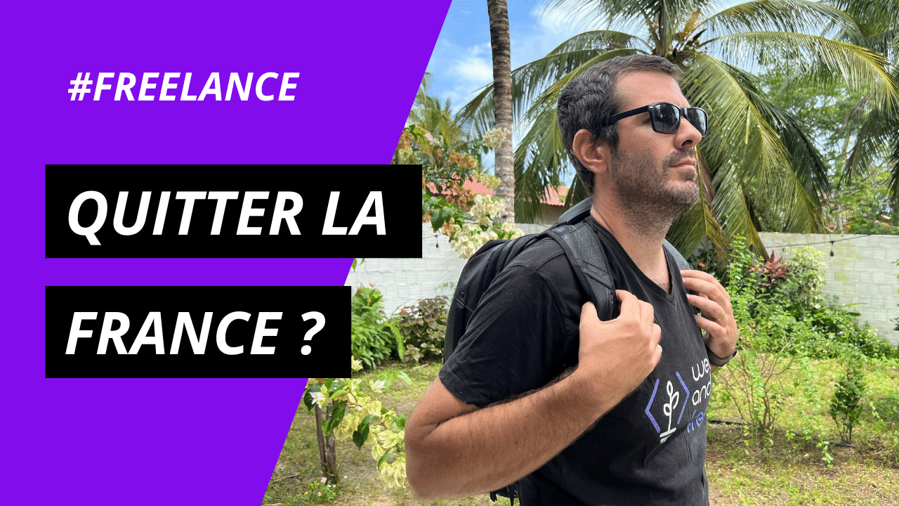 Freelance ? Quitter la France ?
